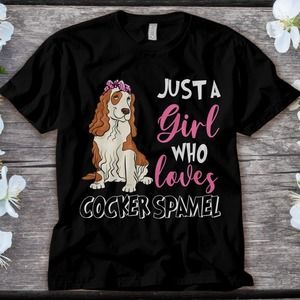 Cocker Spaniel Dog Just A Girl Loves Cocker Spaniel Dog Lover Unisex T-shirt